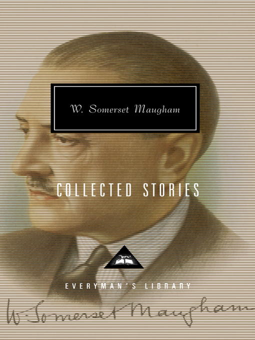 Title details for Collected Stories of W. Somerset Maugham by W. Somerset Maugham - Wait list